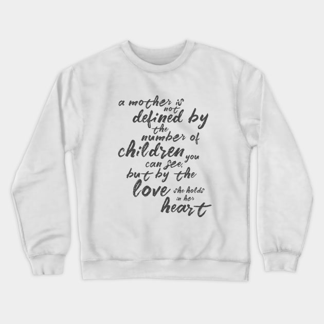 A mother is not defined by the number of children you can see... Crewneck Sweatshirt by crazycanonmom